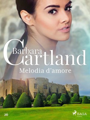 cover image of Melodia d'amore (La collezione eterna di Barbara Cartland 26)